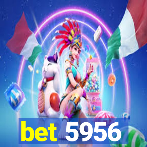 bet 5956